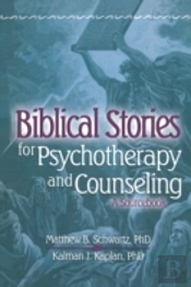 Biblical Stories For Psychotherapy And Counseling
