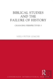 Biblical Studies And The Failure Of History