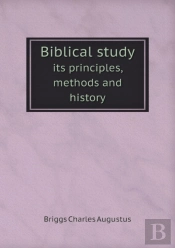 Biblical Study Its Principles, Methods And History