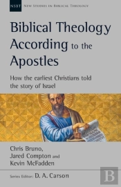 Biblical Theology According To The Apostles