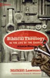 Biblical Theology In The Life Of The Church