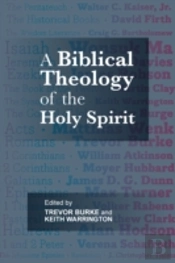 Biblical Theology Of The Holy Spiri