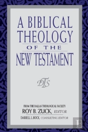 Biblical Theology Of The New Testament, A