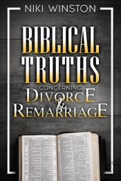 Biblical Truths Concerning Divorce And Remarriage