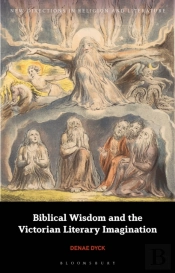 Biblical Wisdom And The Victorian Literary Imagination