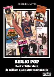Biblio Pop, Rock Et Litterature De William Blake A Bret Easton Ellis