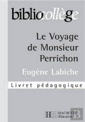 Bibliocollege - Le Voyage De Monsieur Perrichon - Livret Pedagogique