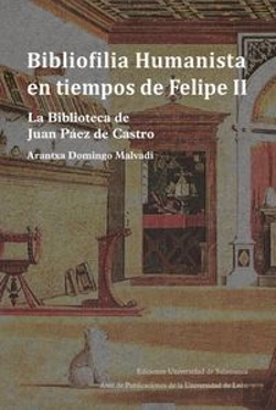 Bertrand.pt - Bibliofilia Humanista En Tiempos De Felipe Ii: La Biblioteca De Juan Páez De Castro