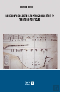 Bertrand.pt - Bibliografia das Cidades Romanas da Lusitânia em Território Português