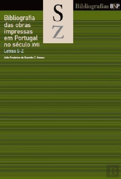 Bertrand.pt - Bibliografia das Obras Impressas em Portugal no Séc. XVII - Letras S-Z