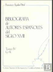 Bibliografía De Autores Españoles Del Siglo Xviii. Tomo Iv (G-K)