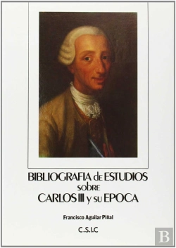Bertrand.pt - Bibliografía De Estudios Sobre Carlos Iii Y Su Época