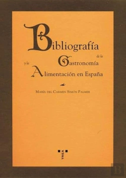 Bertrand.pt - Bibliografía De La Gastronomía Y La Alimentación En España