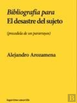 Bertrand.pt - Bibliografia Para El Desastre Del Sujeto