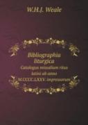 Bibliographia Liturgica Catalogus Missalium Ritus Latini Ab Anno M.Cccc.Lxxv. Impressorum