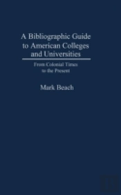 Bibliographic Guide To American Colleges And Universities