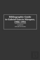 Bibliographic Guide To Gabriel Garcia Marquez, 1986-1992