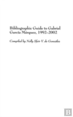 Bertrand.pt - Bibliographic Guide To Gabriel Garcia Marquez, 1992-2002