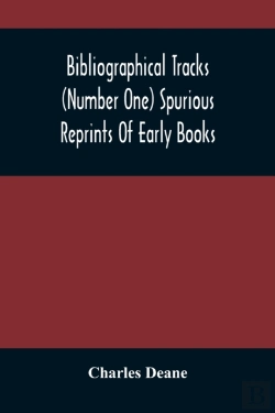 Bertrand.pt - Bibliographical Tracks (Number One) Spurious Reprints Of Early Books