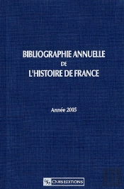 Bibliographie Annuelle De L'Histoire De France ; Du Cinquième Siècle À 1958 T.51 (Édition 2005)