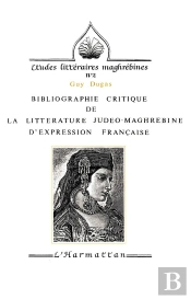 Bibliographie Critique De La Litterature Judeo-Maghrebine D'Expression Francaise