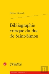 Bibliographie Critique Du Duc De Saint-Simon