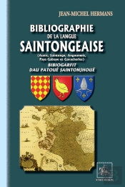 Bibliographie De La Langue Saintongeaise (Aunis, Saintonge, Angoumois, Pays Gabaye & Gavacheries)