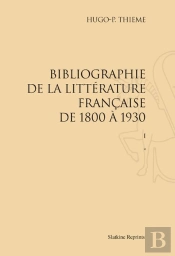 Bibliographie De La Littérature Française De 1800 À 1930 ; Tome 1 À 3