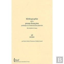 Bertrand.pt - Bibliographie De La Presse Francaise Politique Et D'Information Générale, Des Origines À 1944 ; 36, Indre