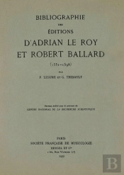 Bibliographie Des Editions D Adrian Le Roy Et Robert Ballard (1551-1598)