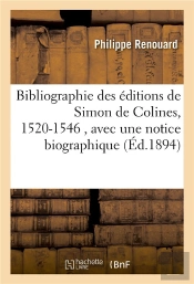 Bibliographie Des Editions De Simon De Colines, 1520-1546