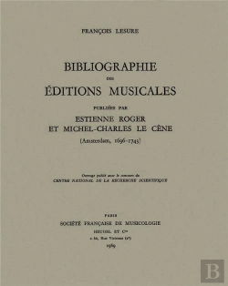 Bertrand.pt - Bibliographie Des Editions Musicales Publiees Par Estienne Roger Et Michel-Charles Le Cene