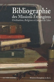 Bibliographie Des Missions Étrangères 1658-2008