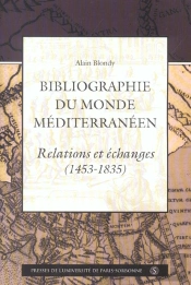 Bibliographie Du Monde Méditerranéen. Relation Et Echanges 1453 1835