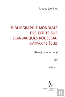 Bertrand.pt - Bibliographie Mondiale Des Écrits Sur Jean-Jacques Rousseau Xviiie-Xxie Siècles Tome 8 : Réception Et En Aval