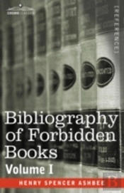 Bibliography Of Forbidden Books - Volume I
