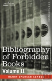 Bibliography Of Forbidden Books - Volume Ii