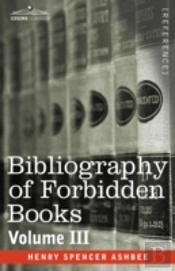 Bibliography Of Forbidden Books - Volume Iii