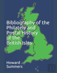 Bibliography Of The Philately And Postal History Of The British Isles