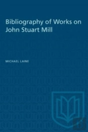 Bibliography Of Works On John Stuart Mill
