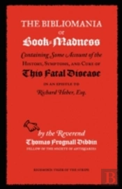 Bibliomania Or Book-Madness