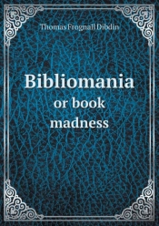 Bibliomania Or Book Madness