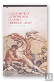 Biblioteca De Mitologia Classica Frederic Trave, La