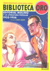 Biblioteca Oro : Editorial Molino Y La Literatura Popular 1933-1956