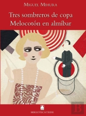 Biblioteca Teide 063 - Tres Sombreros De Copa. Melocotón En Almíbar -Miguel Mihura-