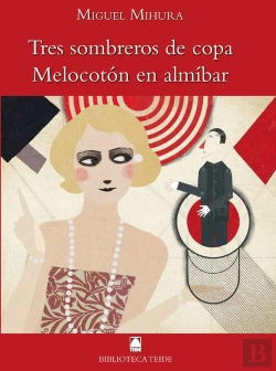 Bertrand.pt - Biblioteca Teide 063 - Tres Sombreros De Copa. Melocotón En Almíbar -Miguel Mihura-