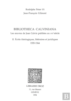 Bertrand.pt - Bibliotheca Calviniana. - T02 - Bibliotheca Calviniana - Les Oeuvres De Jean Calvin Publiees Au Xvie
