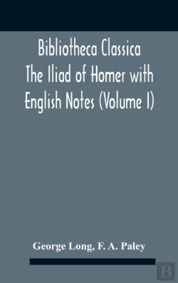 Bertrand.pt - Bibliotheca Classica The Iliad Of Homer With English Notes (Volume I)