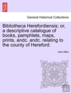 Bertrand.pt - Bibliotheca Herefordiensis; Or, A Descri
