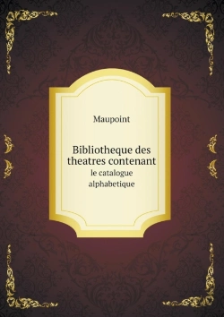 Bertrand.pt - Bibliotheque Des Theatres Contenant Le Catalogue Alphabetique